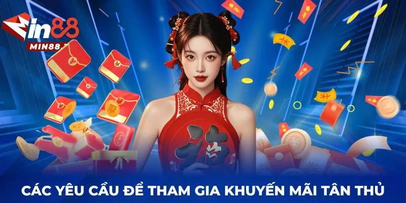 Các yêu cầu để tham gia khuyến mãi tân thủ