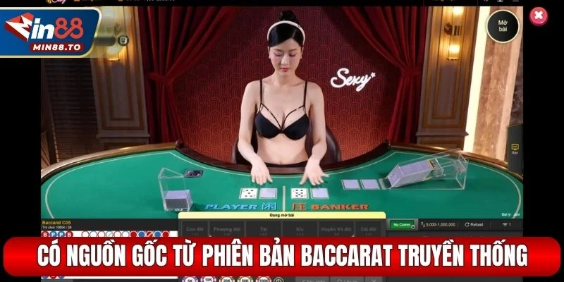 Sexy baccarat có nguồn gốc từ phiên bản baccarat truyền thống
