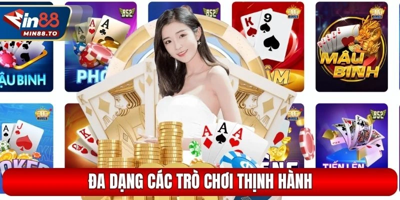 Đa dạng các trò chơi thịnh hành trong và ngoài nước