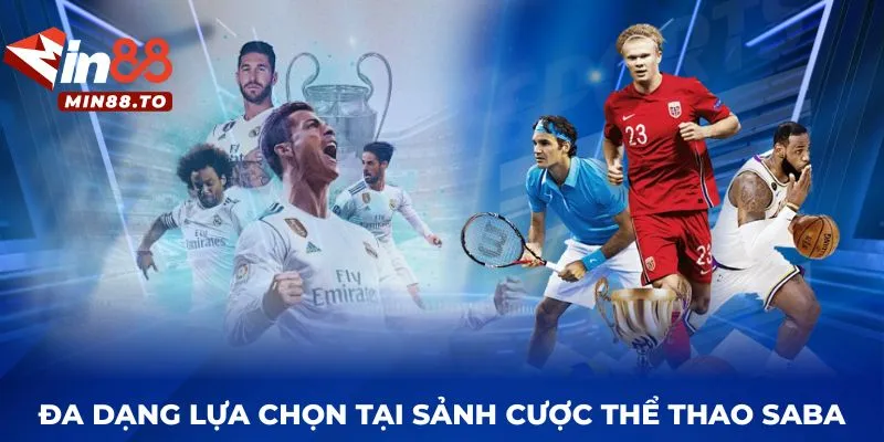 Đa dạng lựa chọn tại sảnh cược thể thao Saba