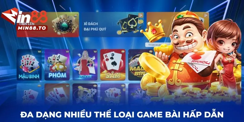 Đa dạng nhiều thể loại game bài hấp dẫn