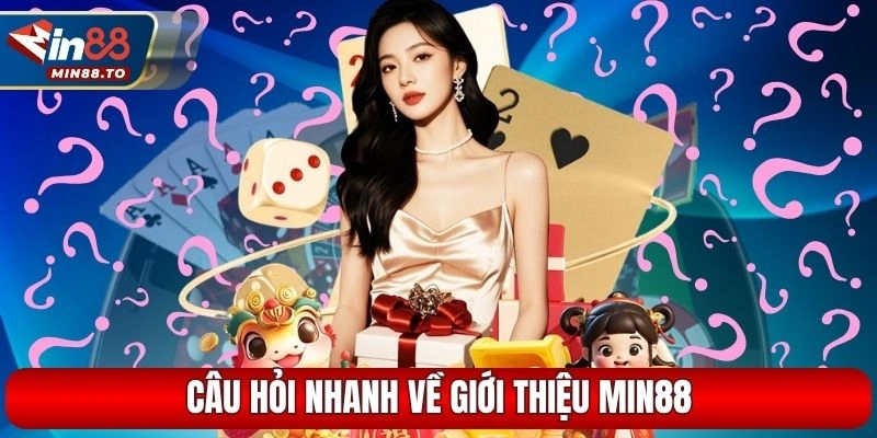 FAQS về giới thiệu Min88