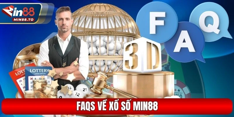 FAQs về Xổ Số Min88