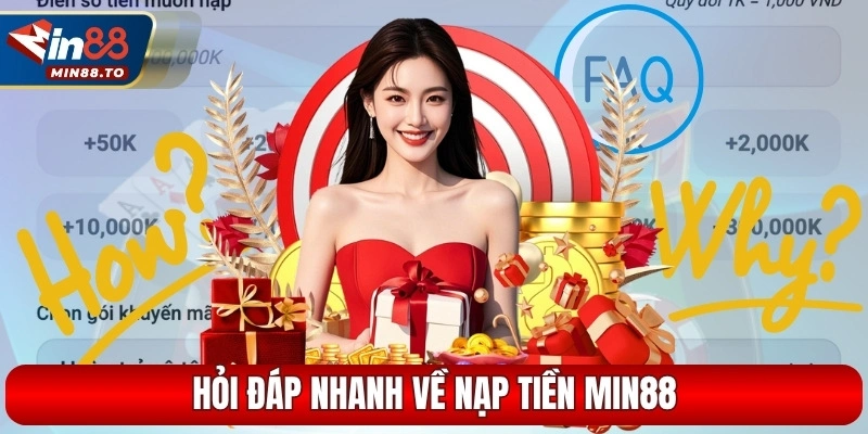 Hỏi đáp nhanh về nạp tiền MIN88
