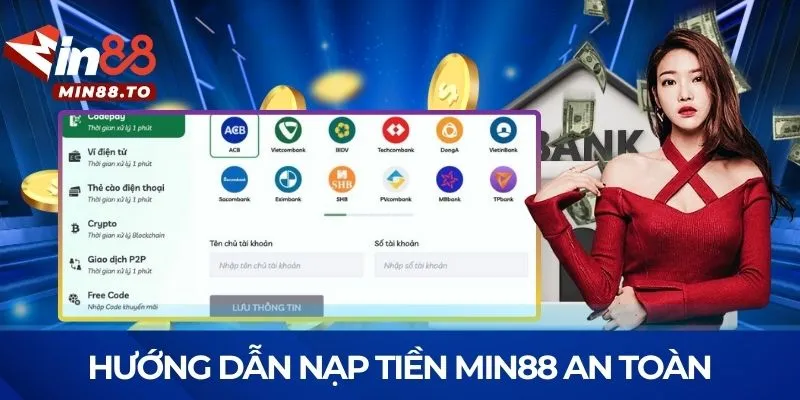 Hướng dẫn nạp tiền MIN88 an toàn 