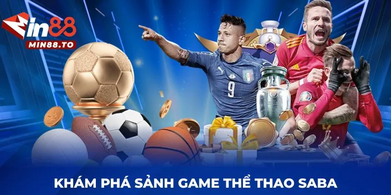 Khám phá sảnh game thể thao Saba 