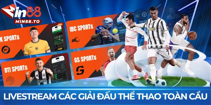 Livestream trực tiếp các giải đấu thể thao toàn cầu