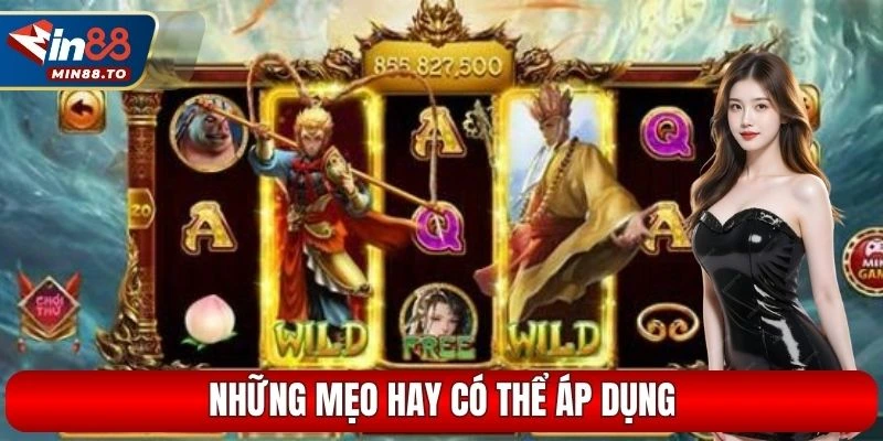 Những mẹo hay có thể áp dụng