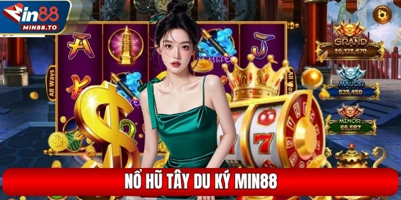 Nổ hũ Tây Du Ký Min88