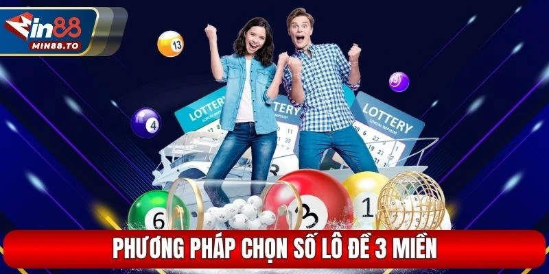 Phương pháp chọn số lô đề 3 miền từ cao thủ chuyên nghiệp