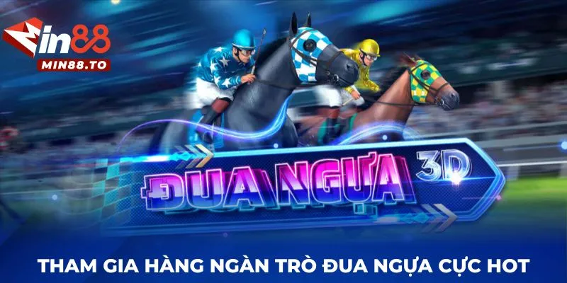 Tham gia hàng ngàn trò đua ngựa cực hot