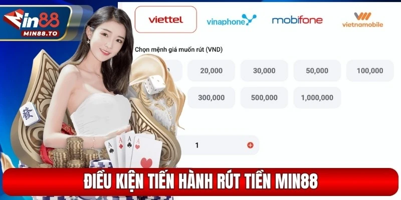 Điều kiện tiến hành rút tiền Min88