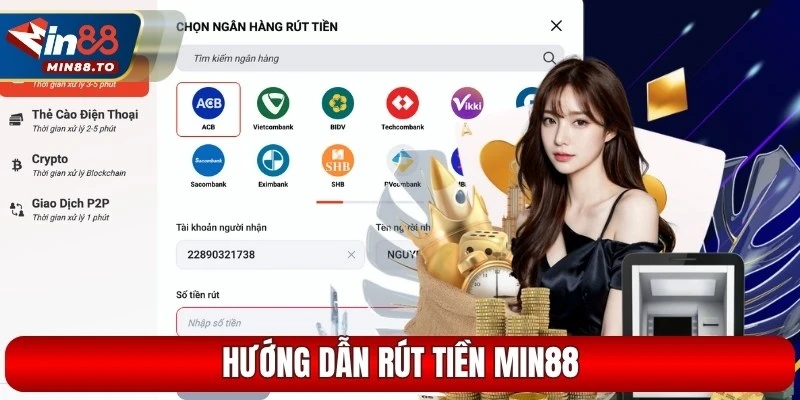 Hướng dẫn rút tiền Min88