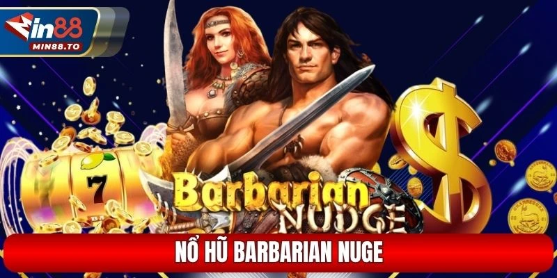 Nổ hũ Barbarian Nuge